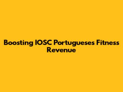 Boosting IOSC Portugueses Fitness Revenue