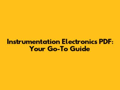 Instrumentation Electronics PDF: Your Go-To Guide