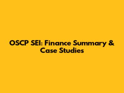 OSCP SEI: Finance Summary & Case Studies