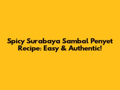 Spicy Surabaya Sambal Penyet Recipe: Easy & Authentic!